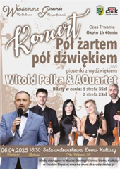 KONCERT "PÓŁ ŻARTEM PÓŁ DŹWIĘKIEM" - WITOLD PEŁKA & AQUARTET